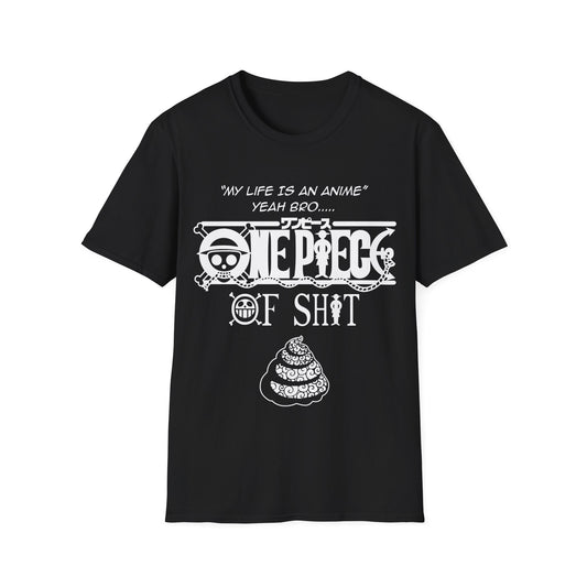 One Piece of shit - Unisex T-Shirt